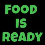 FOOD IS READY