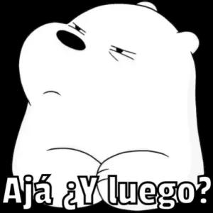 Ajá ¿Y luego? - getsticker.com