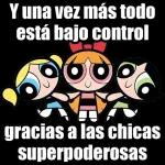Y una vez más todo está bajo control gracias a las chicas superpoderosas