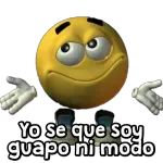 Yo se que soy guapo ni modo