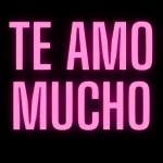 TE AMO MUCHO