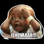 JEHOVAAAA!!!