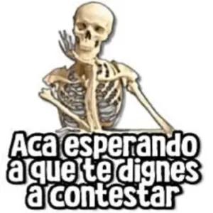 Aca esperando a que te dignes a contestar - getsticker.com