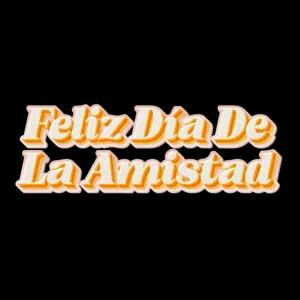 Feliz Día De La Amistad! - getsticker.com