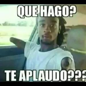 QUE HAGO? TE APLAUDO??? - getsticker.com