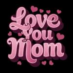 love you mom