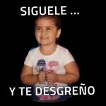 SIGUELE ... 000 IKE Y TE DESGREÑO