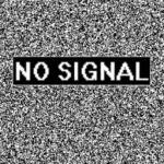 NO SIGNAL