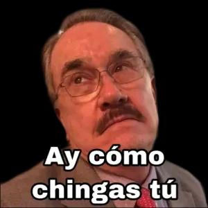 Ay cómo chingas tú - getsticker.com