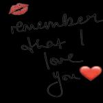 remember that I love you