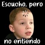 Escucho. pero no entiendo