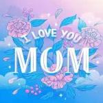 I love you mom