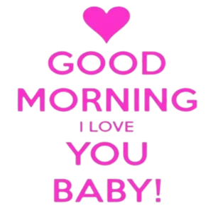 Good morning, I love you baby! - getsticker.com
