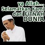 ya Allah... Selamatkan Kami darii FITNAH DUNIA