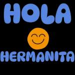 HOLA HERMANITA