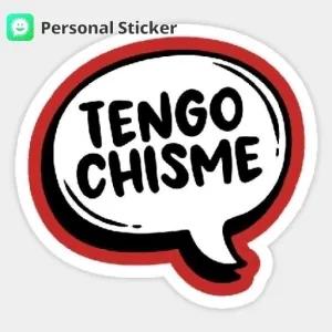 TENGO CHISME - getsticker.com