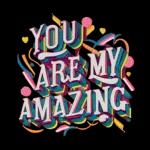 you are amazing!