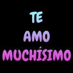 TE AMO MUCHISIMO