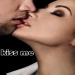 kiss me 