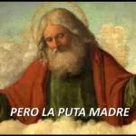 PERO LA PUTA MADRE