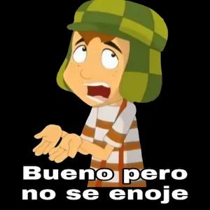 Bueno pero no se enoje - getsticker.com
