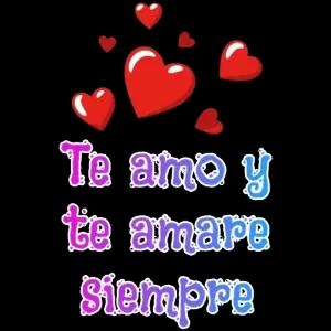 Te amo y te amare Siempre  - getsticker.com