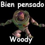 Bien pensado
Woody