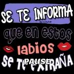 SE TE INFORMA que en estos labios se TE EXTRAÑA