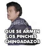 Stickedly QUE SE ARMEN LOS PINCHES CHINGADAZOS