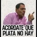 ACORDATE QUE PLATA NO HAY