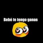 Bebé te tengo ganas Ex