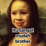 itu sangat mudah brother