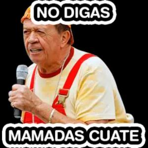 NO DIGAS MAMADAS CUATE  - getsticker.com