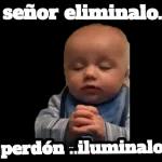 señor eliminalo.
perdón ..iluminalo