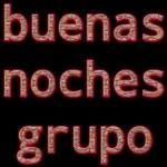 buenas noches grupo