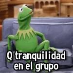 Q tranquilidad en el grupo