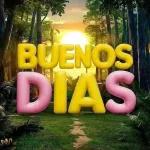 BUENOS DIAS