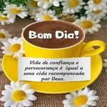 Bom Dia! Vida de confiança e perseverança é igual a uma vida recompensada por Deus. 