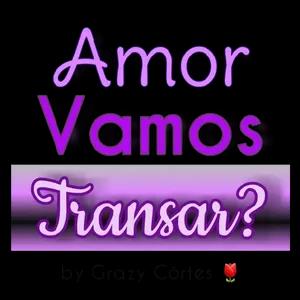 Amor Vamos Transar? by Grazy Côrtes  - getsticker.com