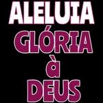  ALELUIA
GLÓRIA
DEUS
