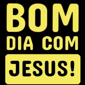 BOM DIA COM JESUS! - getsticker.com