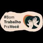 BOM TRABALHO PRA VC