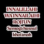 إنا لله وإنا إليه راجعون SEMOGA HUSNUL KHATIMAH