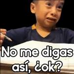 no me digas así, ok
