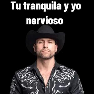 Tu tranquila y yo nervioso  - getsticker.com