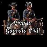 Viva la Guardia Civil 